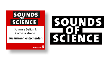 Sounds of Science / Susanne Delius & Cornelia Strobel – Zusammen entscheiden