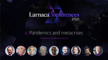 Larnaca Conferences - Day 6 - Pandemics and Metacrises