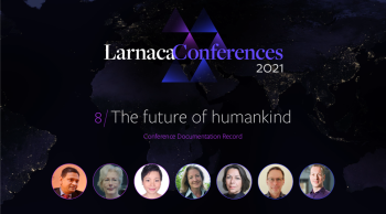 Larnaca Conferences - Day 8 - The future of humankind
