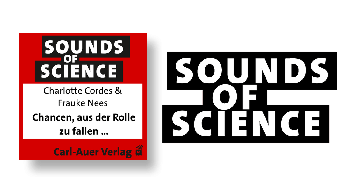 Sounds of Science / Charlotte Cordes & Frauke Nees -  Chancen, aus der Rolle zu fallen …