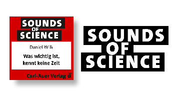 Sounds of Science / Daniel Wilk -  Was wichtig ist, kennt keine Zeit