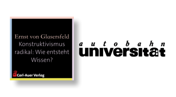 autobahnuniversität / Ernst von Glasersfeld - Konstruktivismus radikal: Wie entsteht Wissen?