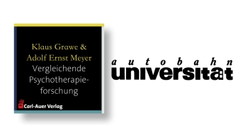 autobahnuniversität / Klaus Grawe & Adolf Ernst Meyer - Vergleichende Psychotherapieforschung