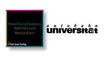 autobahnuniversität / Hans-Georg Gadamer - Wahrheit und Bewusstsein