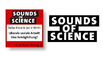Sounds of Science / Heiko Kleve & Jan V. Wirth - Liberale soziale Arbeit! Eine Ermöglichung?