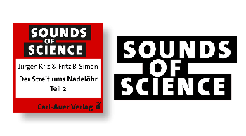 Sounds of Science / Jürgen Kriz & Fritz B. Simon - Der Streit ums Nadelöhr - Teil 2