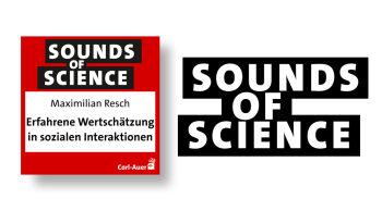 Sounds of Science / Maximilian Resch - Erfahrene Wertschätzung in Sozialen Interaktionen