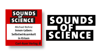 Sounds of Science / Michael Bohne - Innen-Leben: Selbstwirksamkeit in Krisen