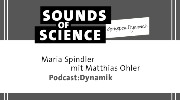 Gruppen:Dynamik / Maria Spindler mit Matthias Ohler – Podcast:Dynamik