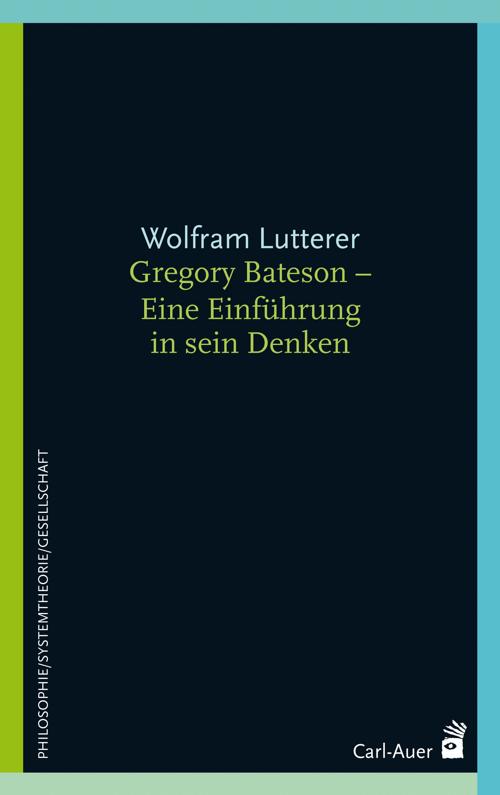 Gregory Bateson – Eine Einführung in sein Denken