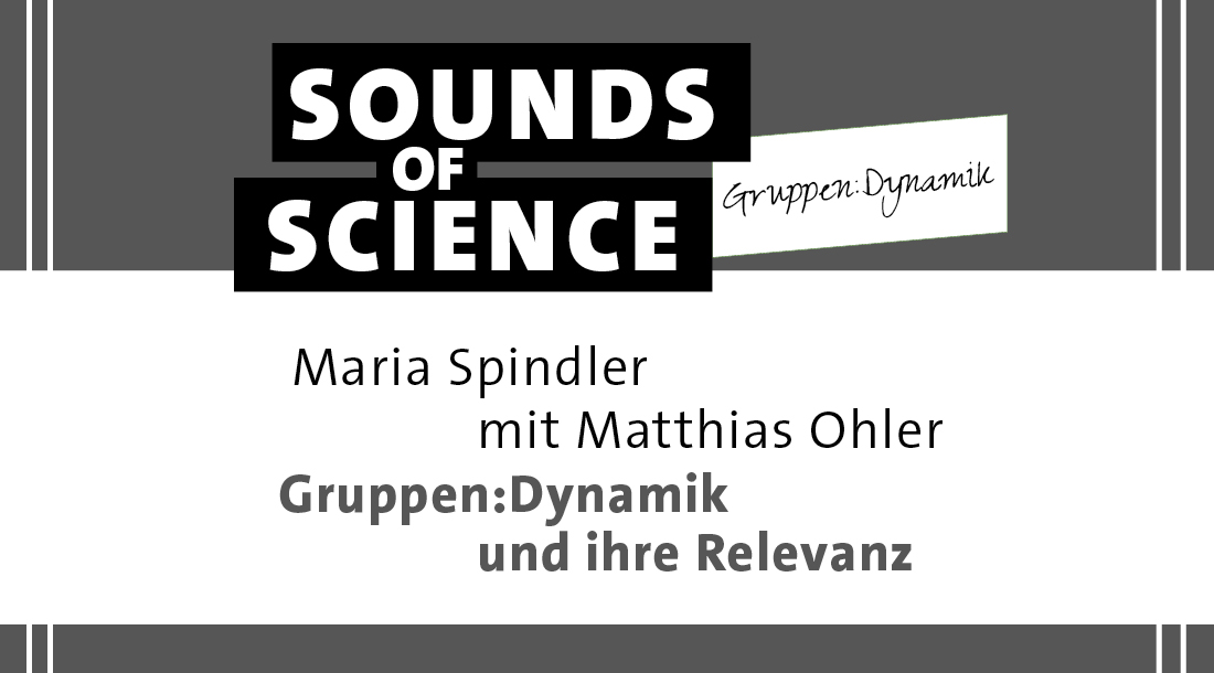 Gruppen:Dynamik / Maria Spindler mit Matthias Ohler – Gruppen:Dynamik und ihre Relevanz