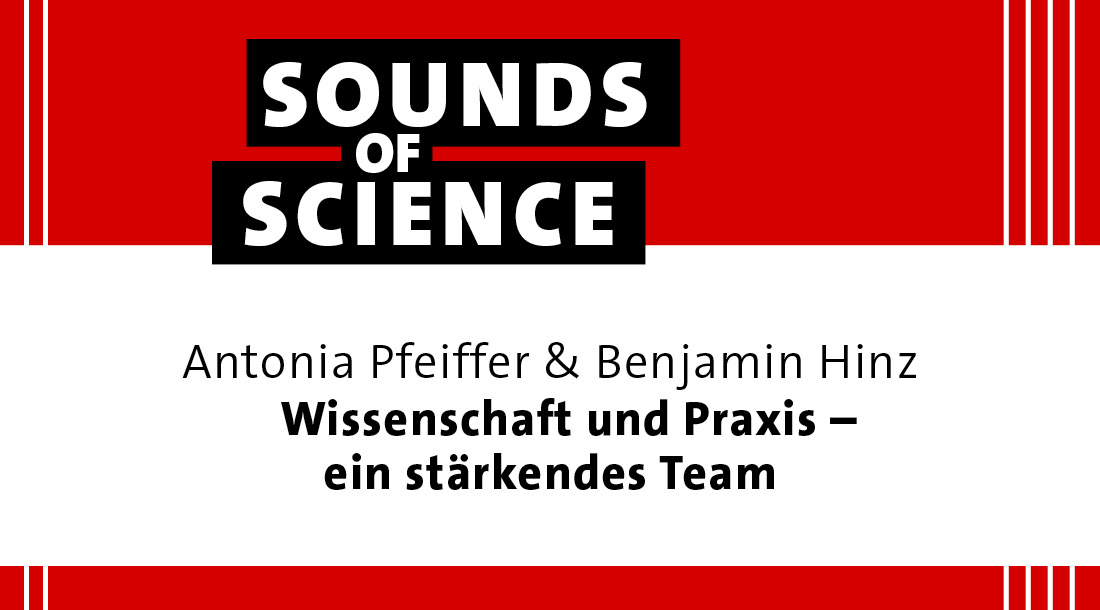 Sounds of Science / Antonia Pfeiffer & Benjamin Hinz – Wissenschaft und Praxis – ein stärkendes Team