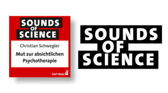 Sounds of Science / Christian Schwegler – Mut zur absichtlichen Psychotherapie