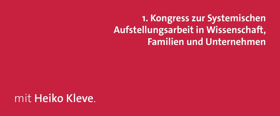 1. Kongress zur Systemischen Aufstellungsarbeit in Wissenschaft, Familien und Unternehmen